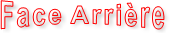 Face Arrière